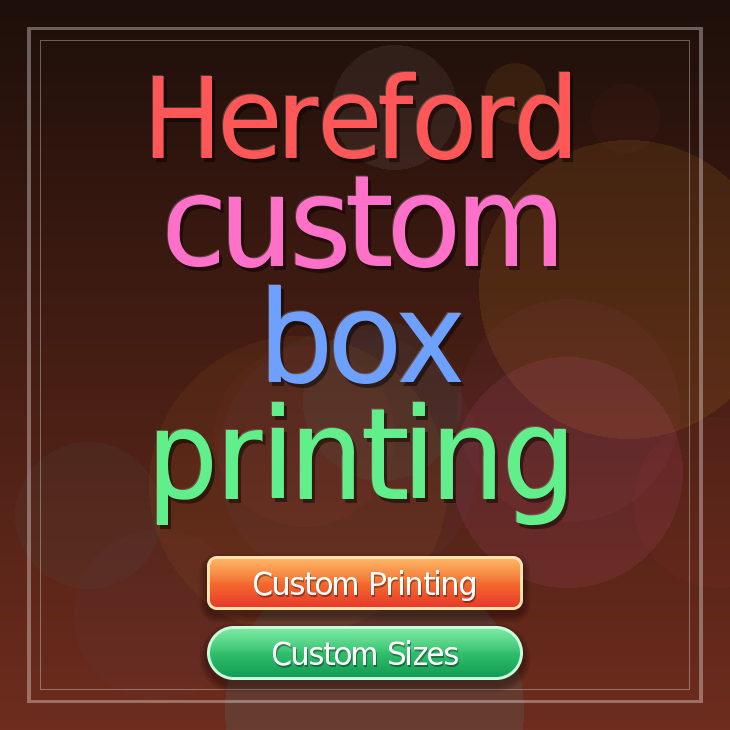 Hereford custom box printing