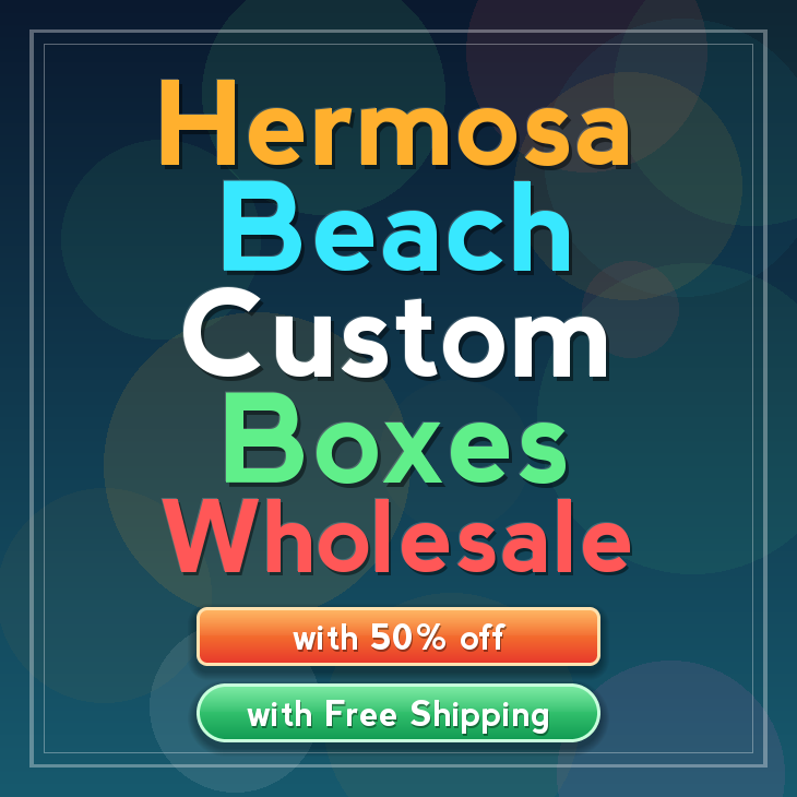 Hermosa Beach custom boxes