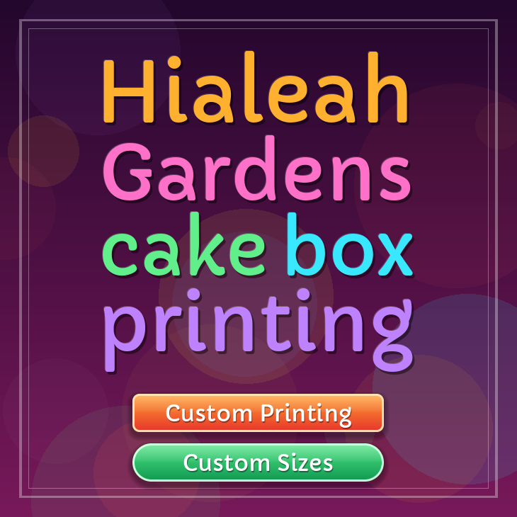Hialeah Gardens cake box printing