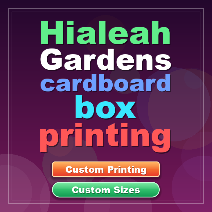 Hialeah Gardens cardboard box printing