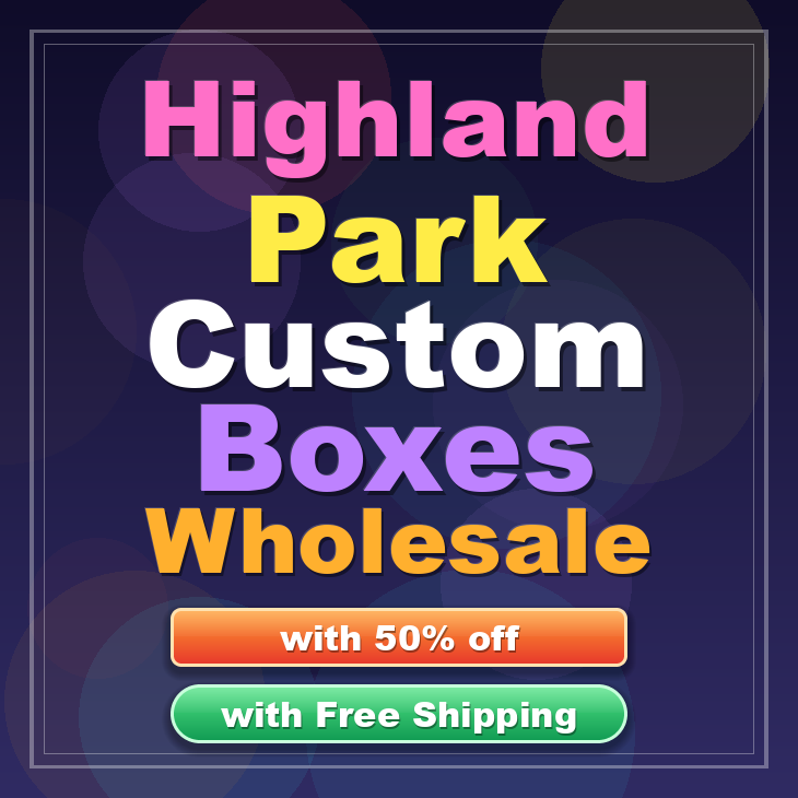 Highland Park custom boxes