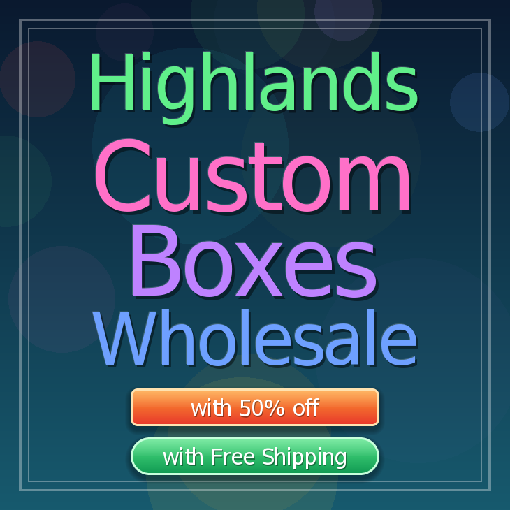 Highlands custom boxes