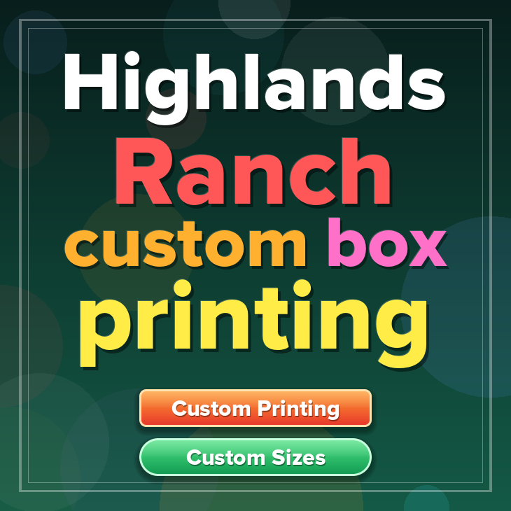 Highlands Ranch custom box printing