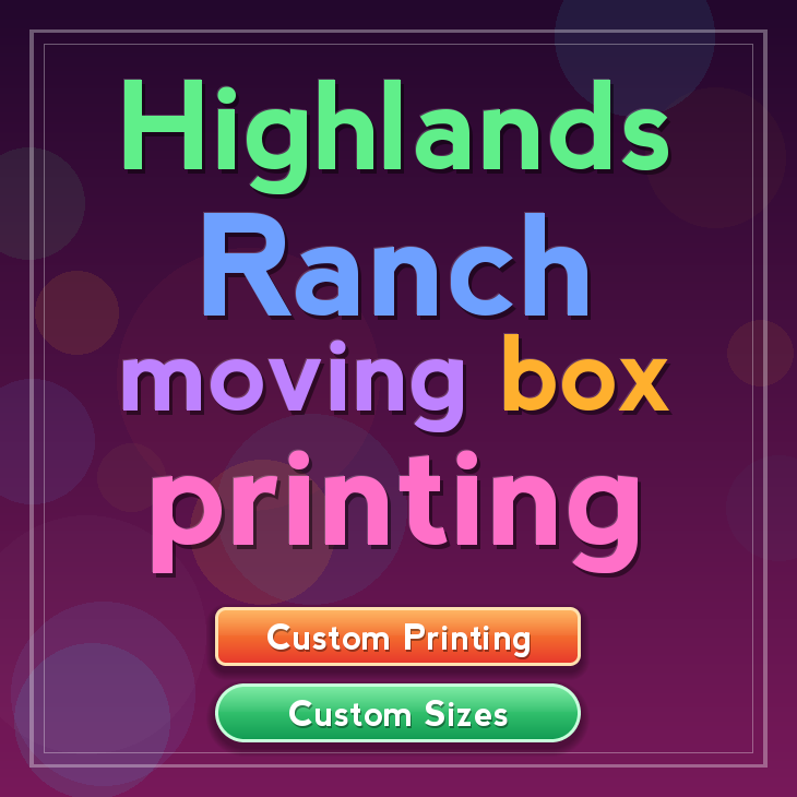Highlands Ranch moving box printing