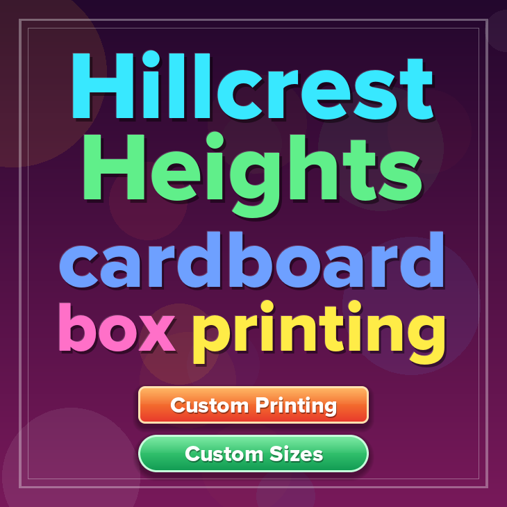 Hillcrest Heights cardboard box printing