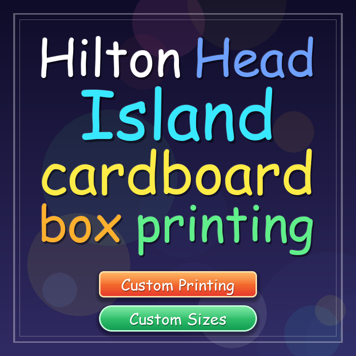 Hilton Head Island cardboard box printing