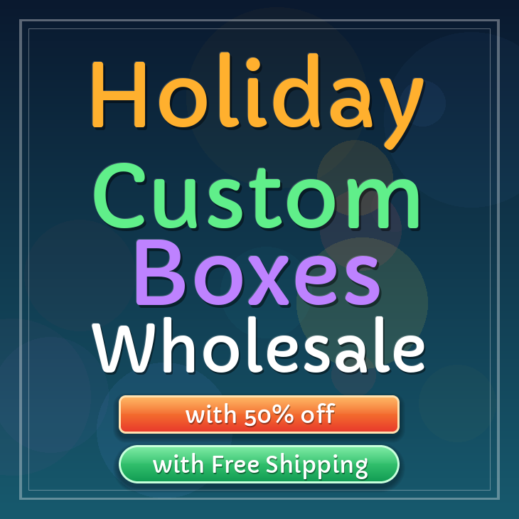 Holiday custom boxes