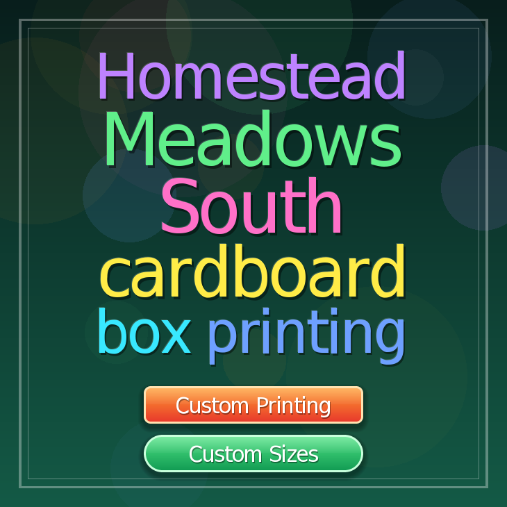 Homestead Meadows South cardboard box printing