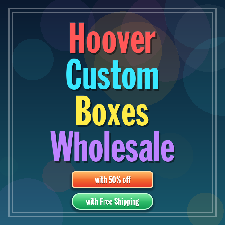Hoover custom boxes
