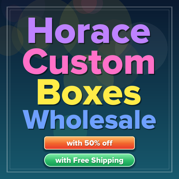 Horace custom boxes