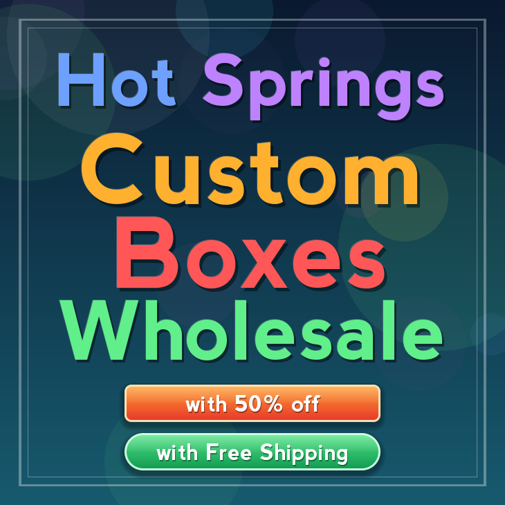 Hot Springs custom boxes