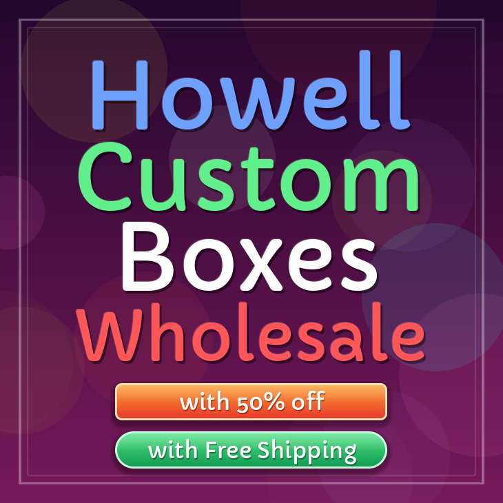 Howell custom boxes