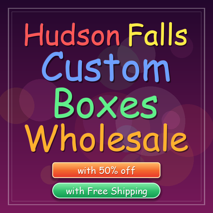 Hudson Falls custom boxes