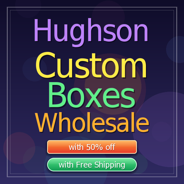 Hughson custom boxes