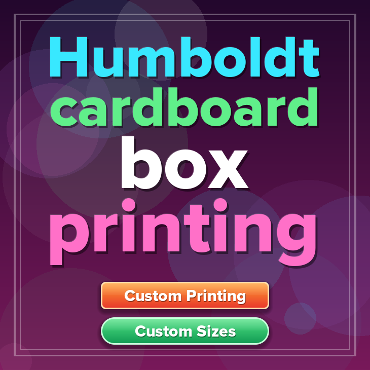 Humboldt cardboard box printing