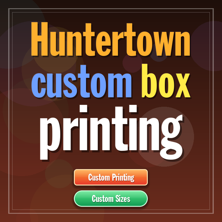 Huntertown custom box printing