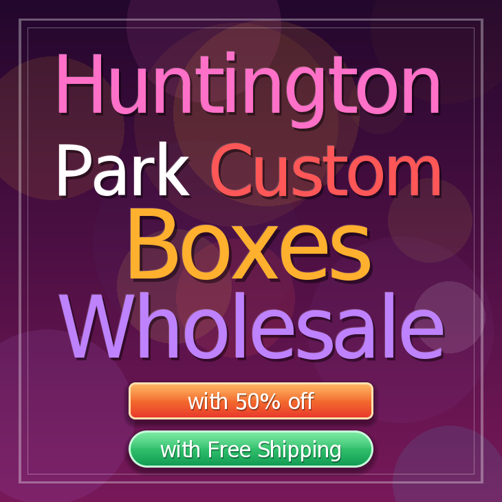 Huntington Park custom boxes