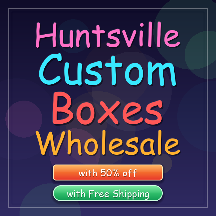 Huntsville custom boxes