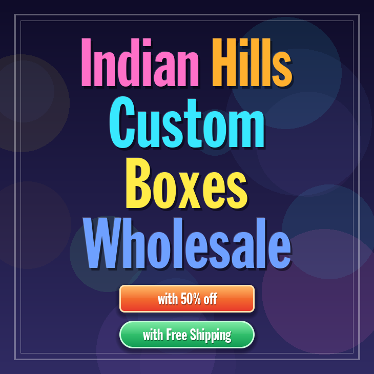Indian Hills custom boxes