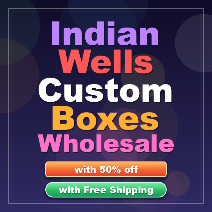Indian Wells custom boxes