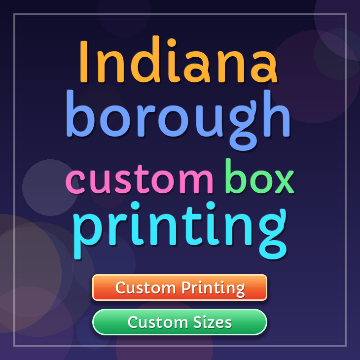 Indiana borough custom box printing