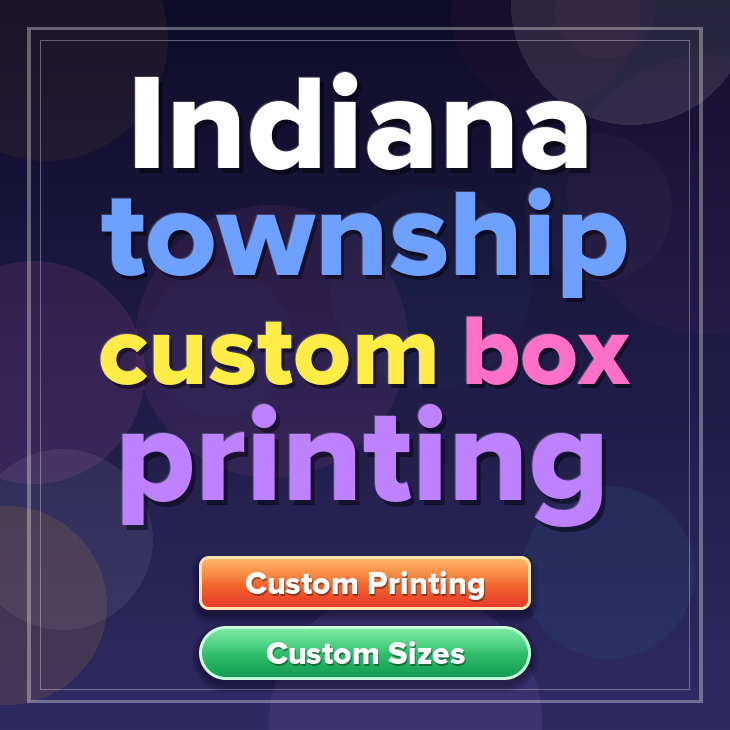 Indiana township custom box printing