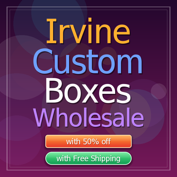 Irvine custom boxes