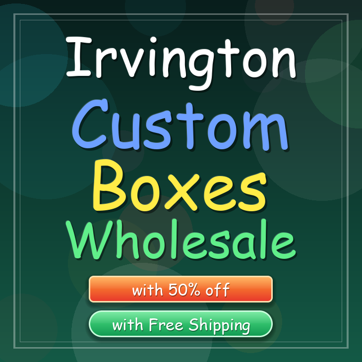 Irvington custom boxes
