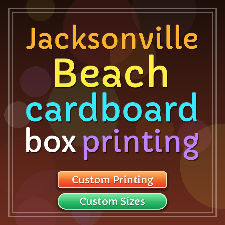 Jacksonville Beach cardboard box printing
