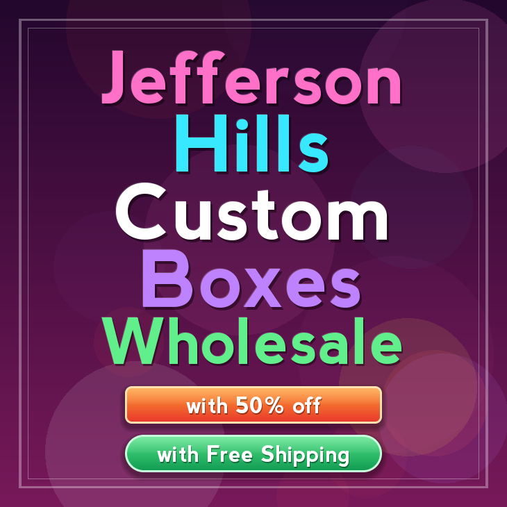 Jefferson Hills custom boxes