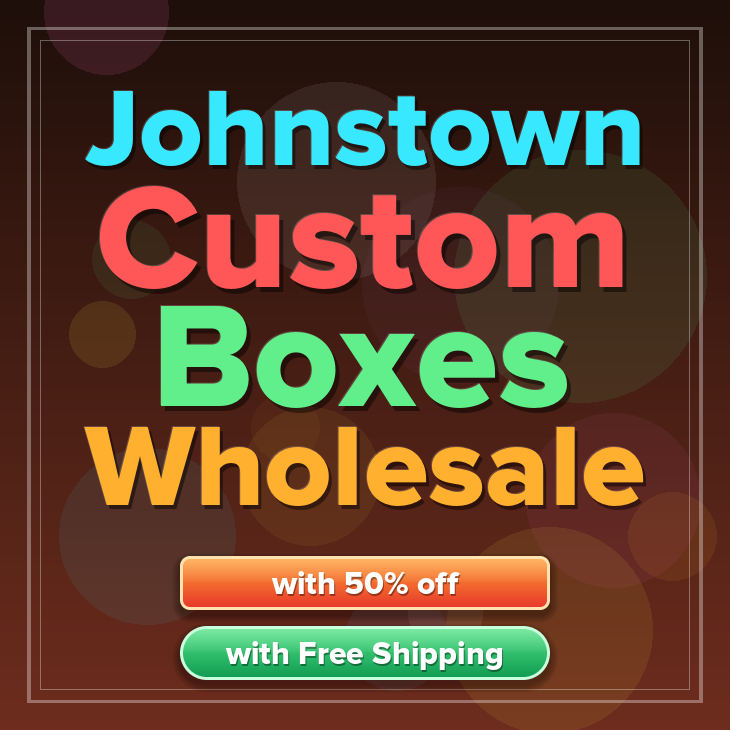 Johnstown custom boxes