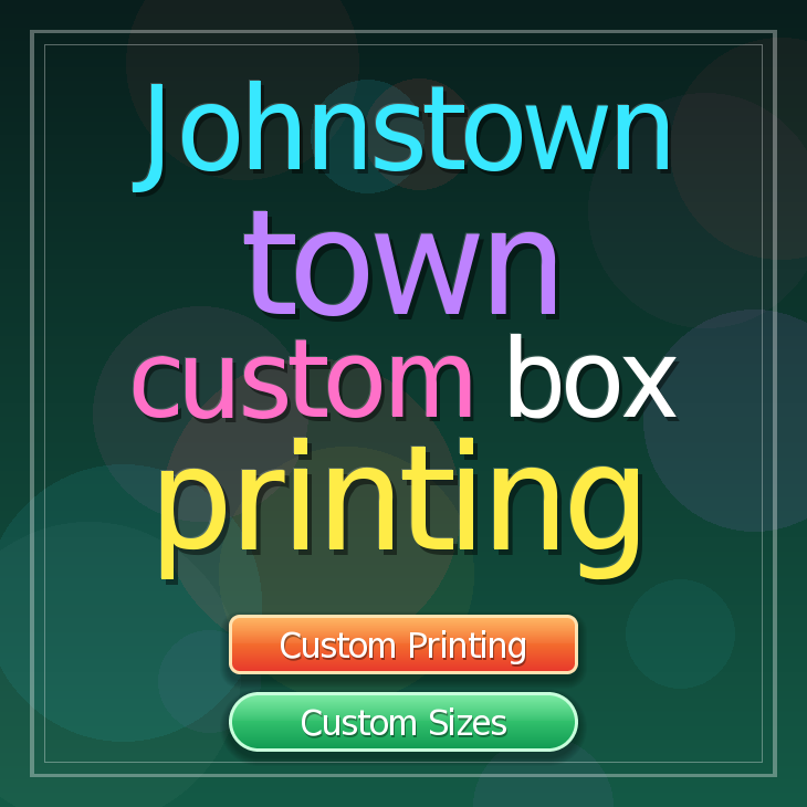 Johnstown town custom box printing