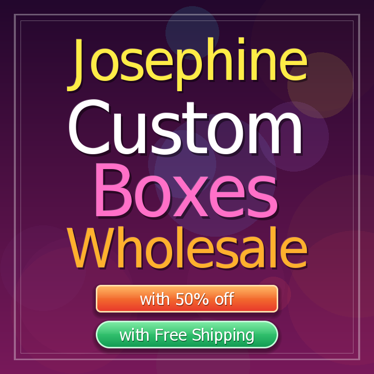 Josephine custom boxes