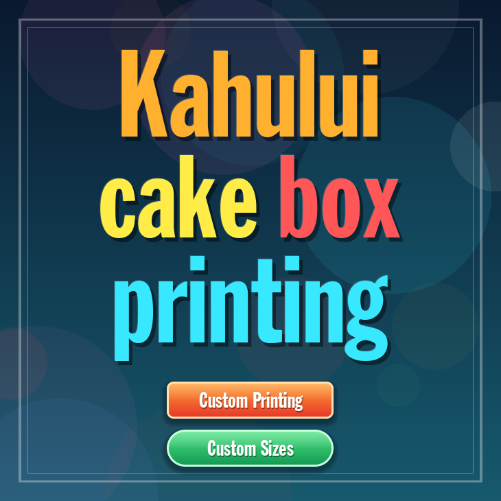 Kahului cake box printing