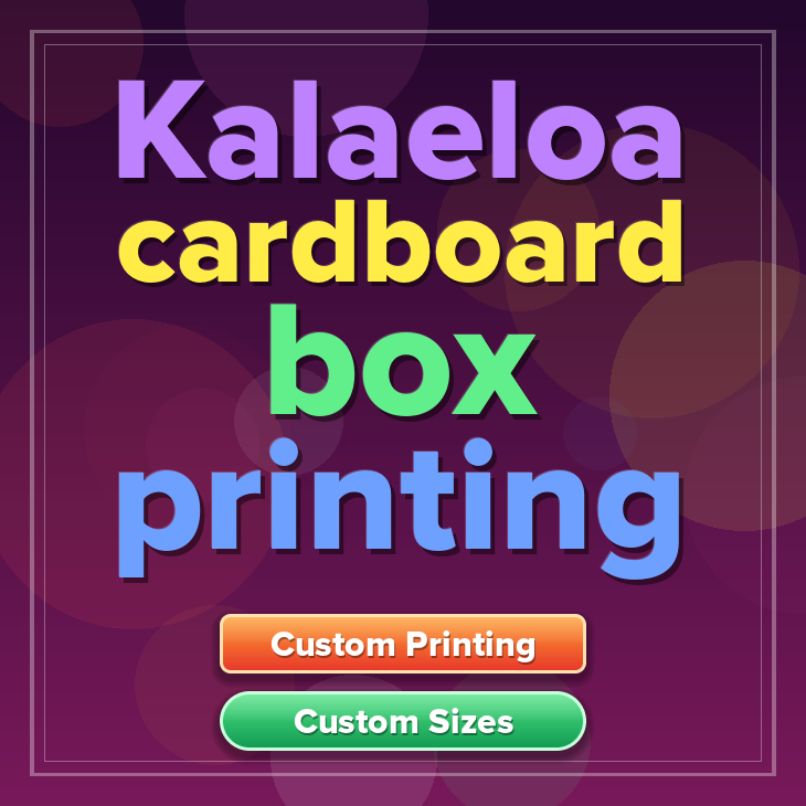 Kalaeloa cardboard box printing