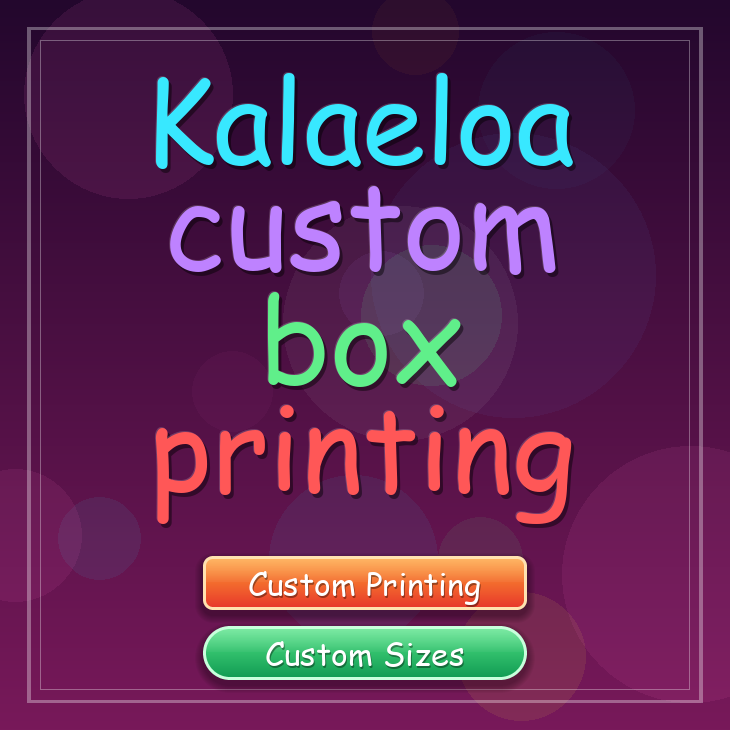 Kalaeloa custom box printing