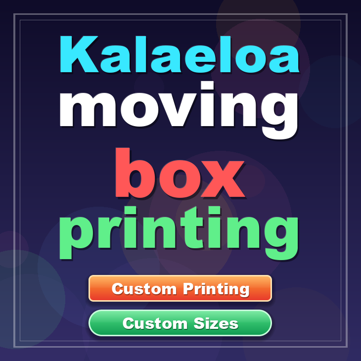 Kalaeloa moving box printing
