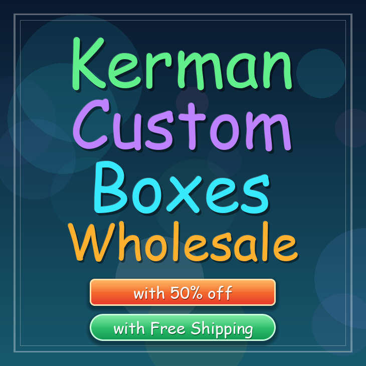 Kerman custom boxes