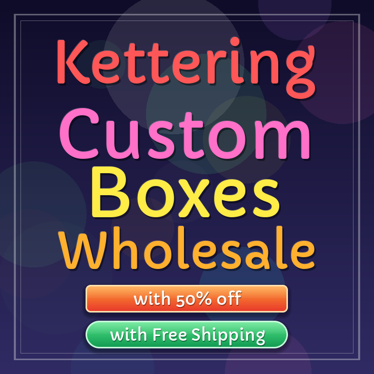 Kettering custom boxes