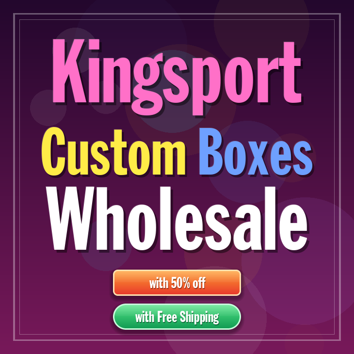 Kingsport custom boxes