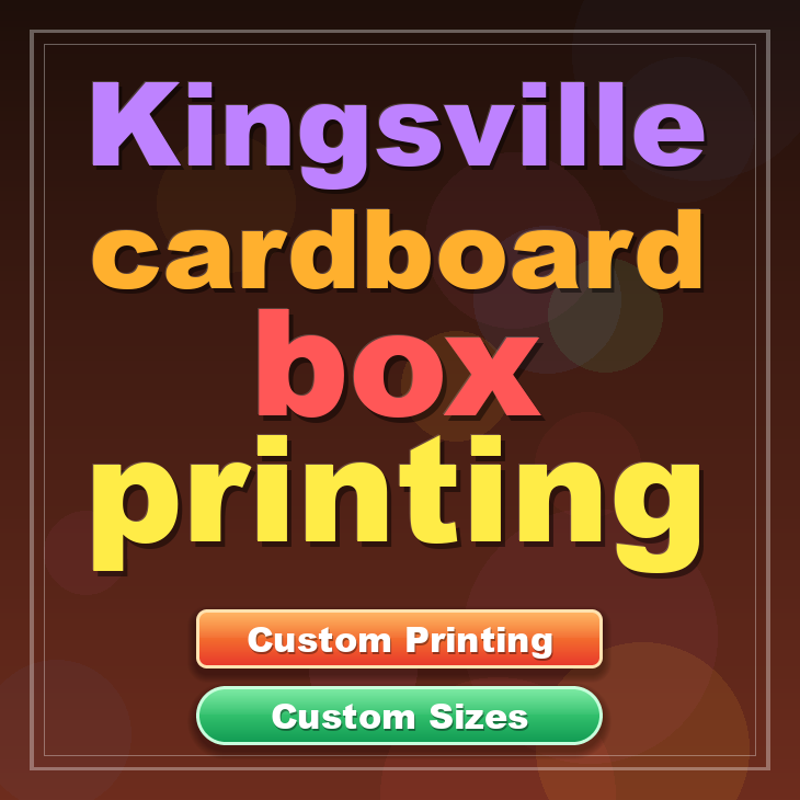 Kingsville cardboard box printing