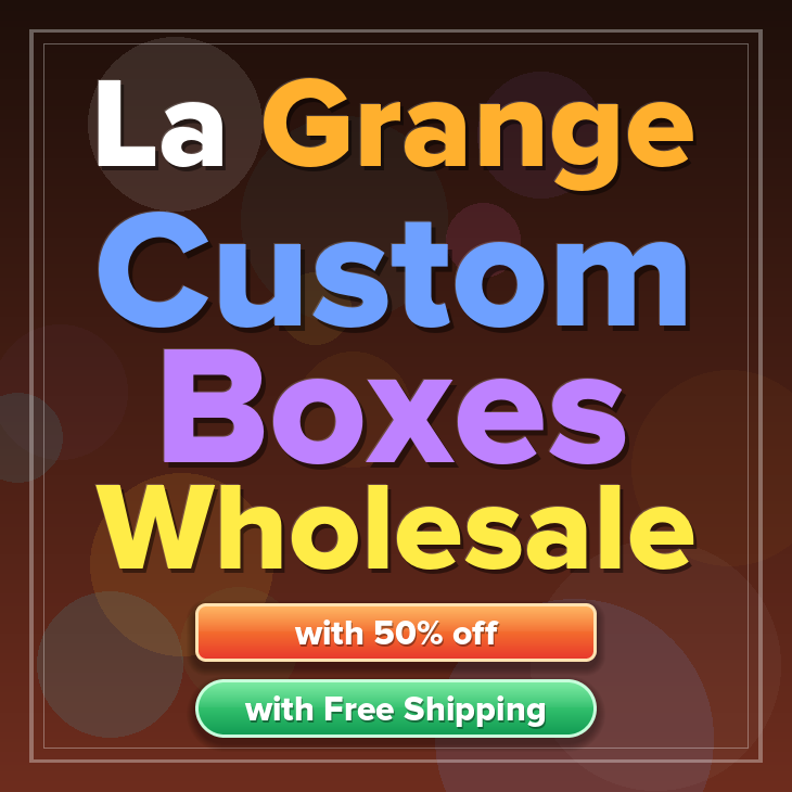 La Grange custom boxes