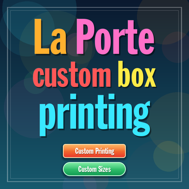 La Porte custom box printing