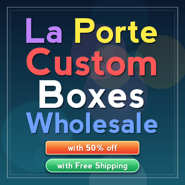 La Porte custom boxes