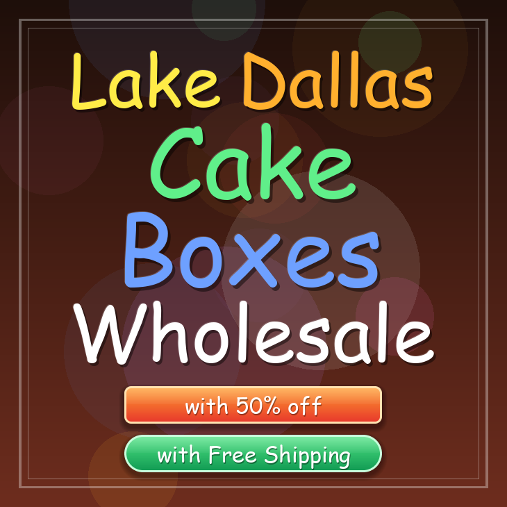 Lake Dallas cake boxes