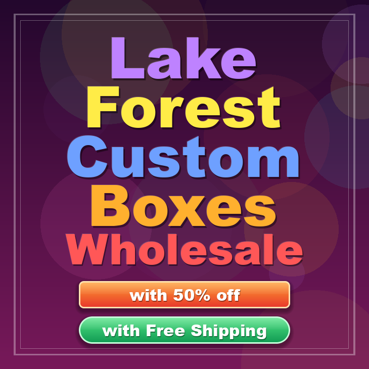 Lake Forest custom boxes
