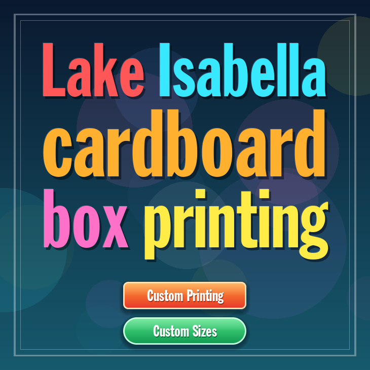 Lake Isabella cardboard box printing