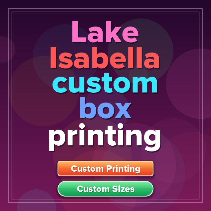 Lake Isabella custom box printing