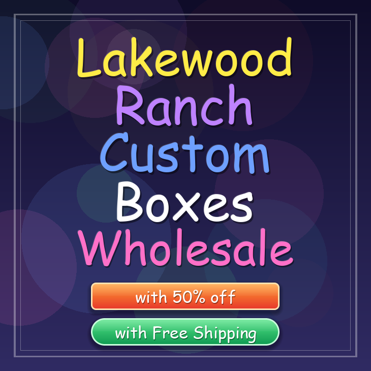 Lakewood Ranch custom boxes