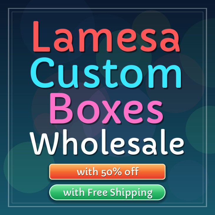 Lamesa custom boxes